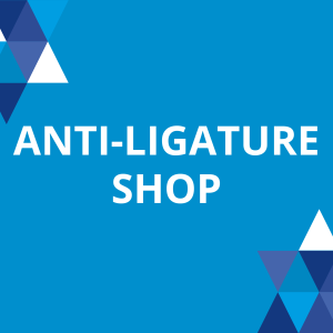 ANTI-LIGATURE SHOP