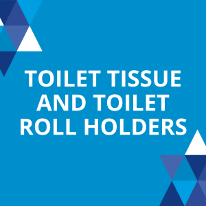 TOILET TISSUE AND TOILET ROLL HOLDERS
